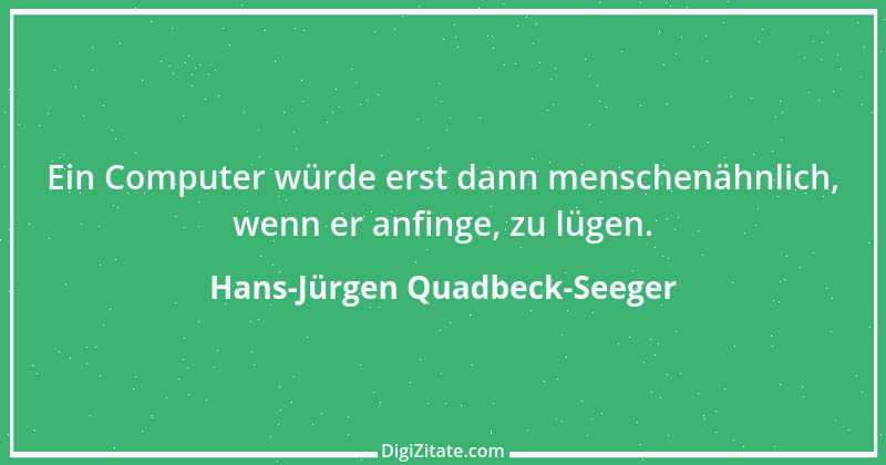 Zitat von Hans-Jürgen Quadbeck-Seeger 238