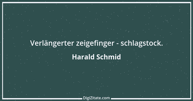 Zitat von Harald Schmid 199