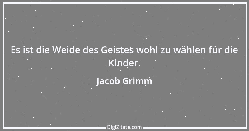 Zitat von Jacob Grimm 11