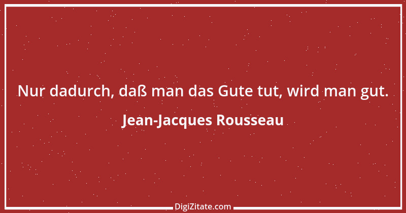 Zitat von Jean-Jacques Rousseau 197