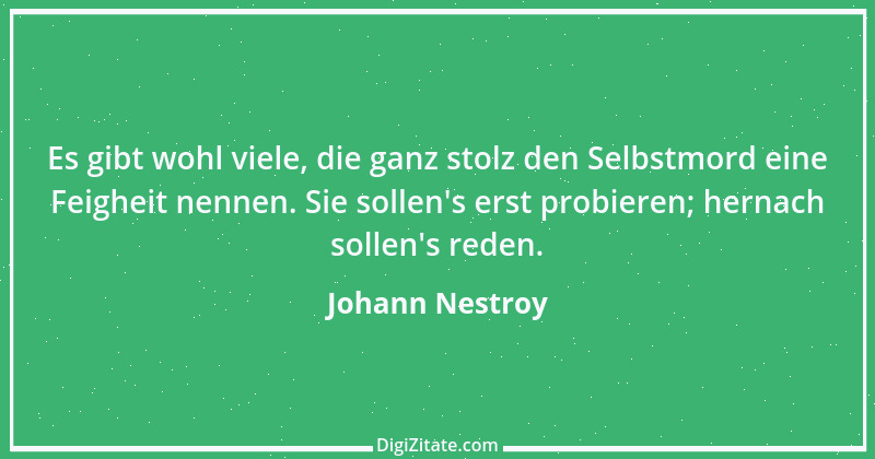 Zitat von Johann Nestroy 258