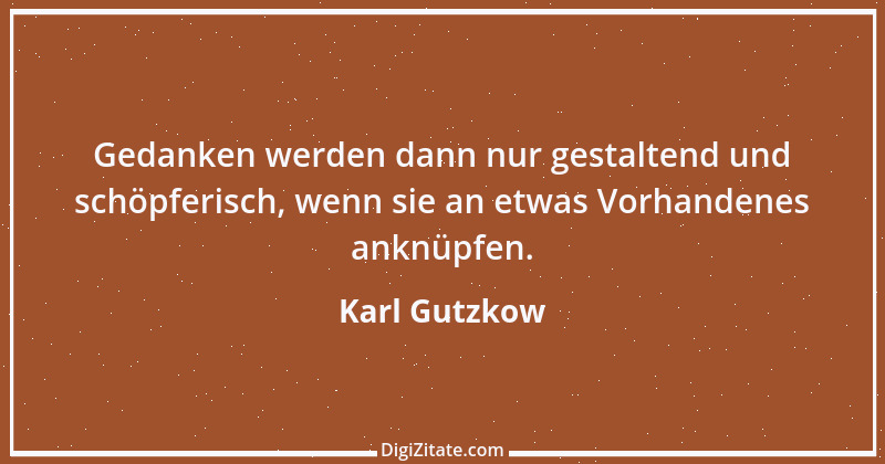 Zitat von Karl Gutzkow 191