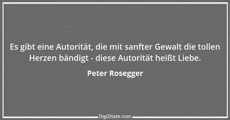 Zitat von Peter Rosegger 163