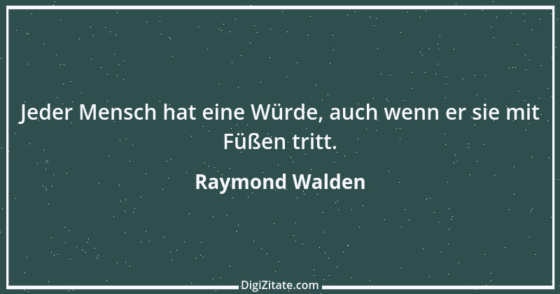 Zitat von Raymond Walden 83