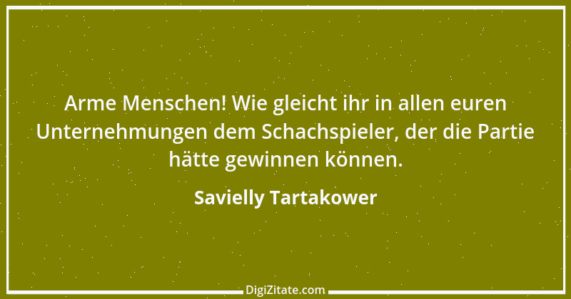 Zitat von Savielly Tartakower 36