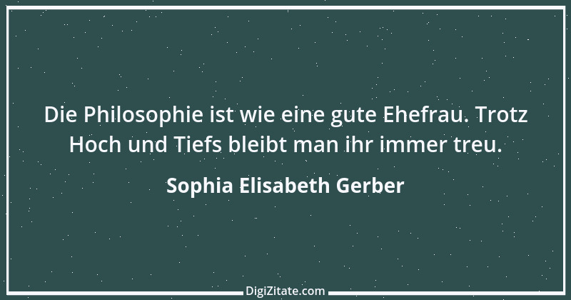 Zitat von Sophia Elisabeth Gerber 59