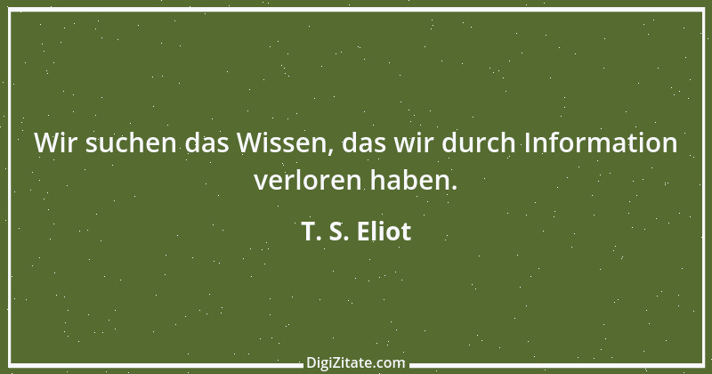 Zitat von T. S. Eliot 10