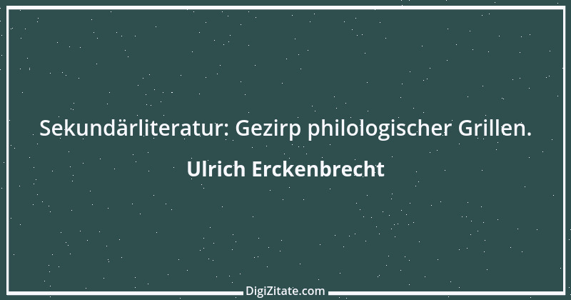 Zitat von Ulrich Erckenbrecht 113