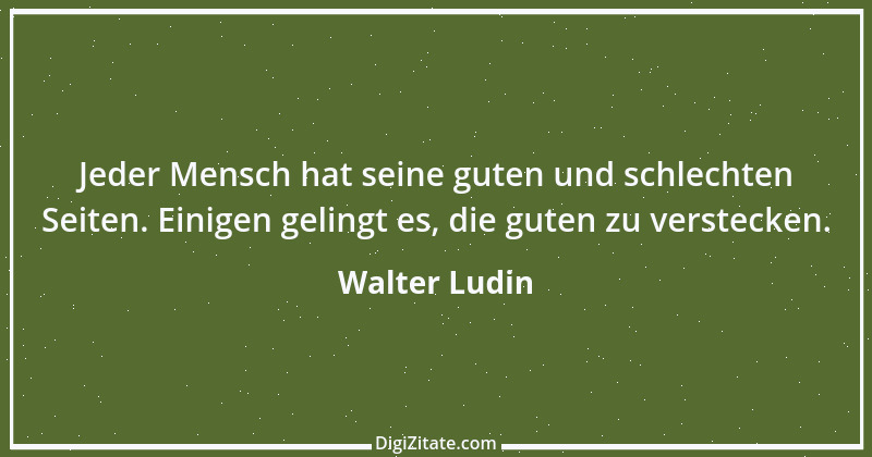 Zitat von Walter Ludin 1112