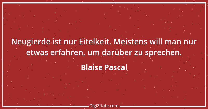 Zitat von Blaise Pascal 144