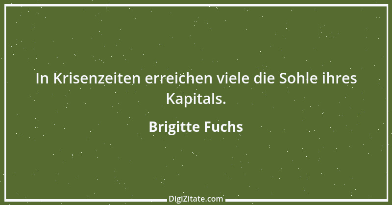 Zitat von Brigitte Fuchs 301