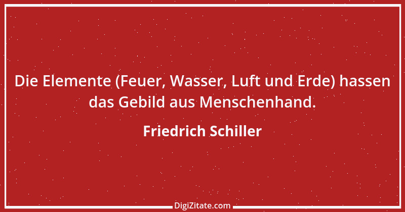 Zitat von Friedrich Schiller 128