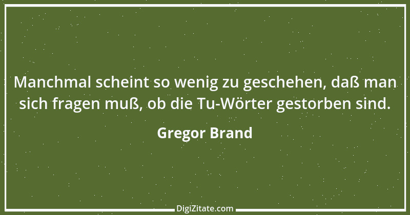 Zitat von Gregor Brand 501