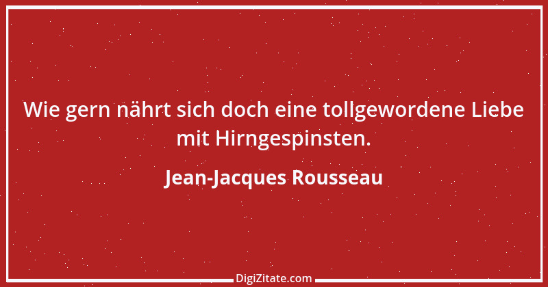 Zitat von Jean-Jacques Rousseau 198