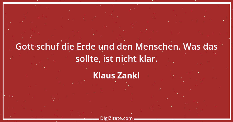 Zitat von Klaus Zankl 22