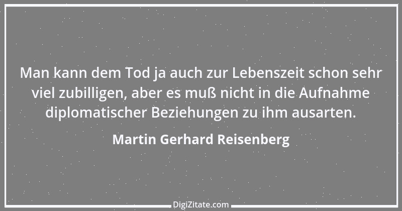 Zitat von Martin Gerhard Reisenberg 926