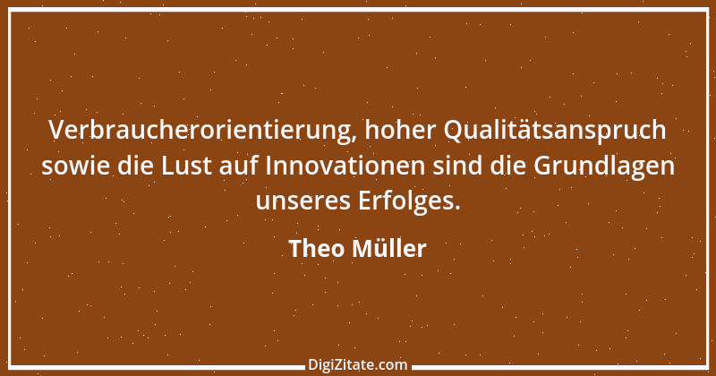 Zitat von Theo Müller 1