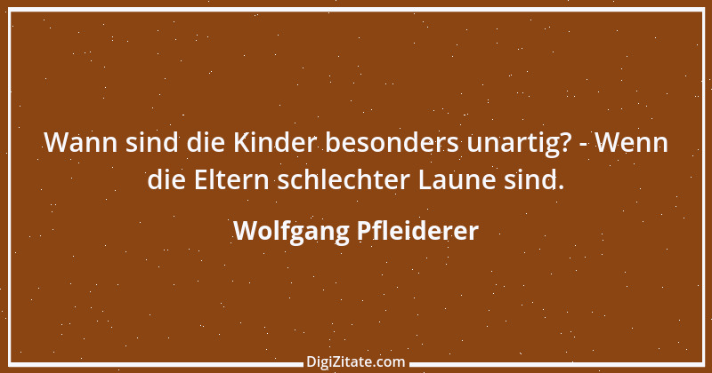 Zitat von Wolfgang Pfleiderer 26