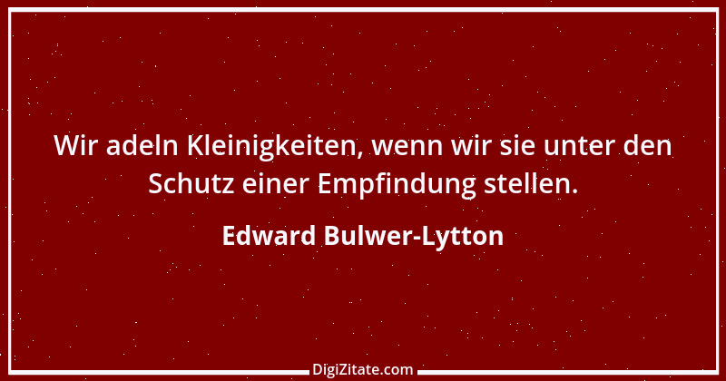 Zitat von Edward Bulwer-Lytton 22