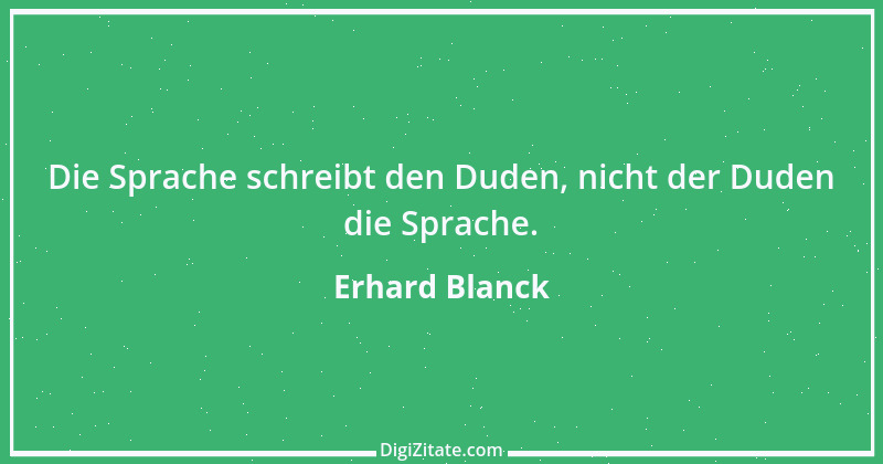 Zitat von Erhard Blanck 167