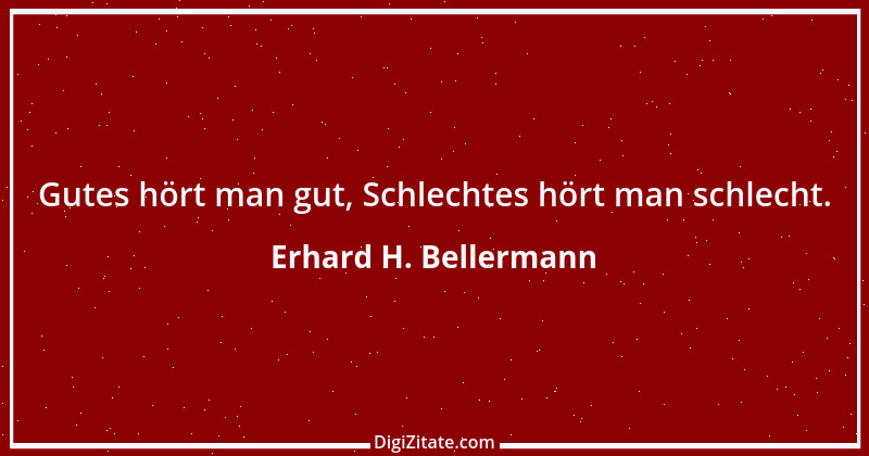 Zitat von Erhard H. Bellermann 126