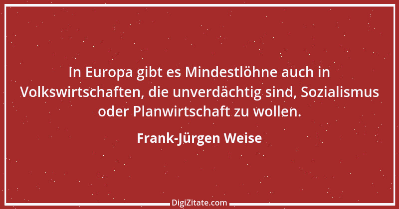 Zitat von Frank-Jürgen Weise 1