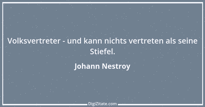 Zitat von Johann Nestroy 260