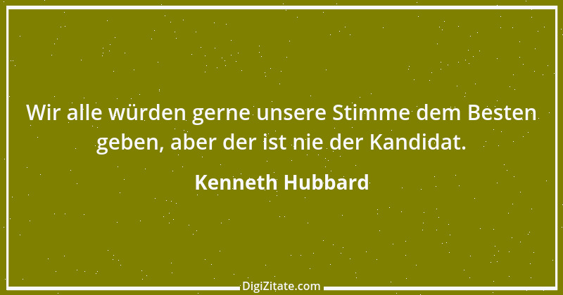 Zitat von Kenneth Hubbard 18