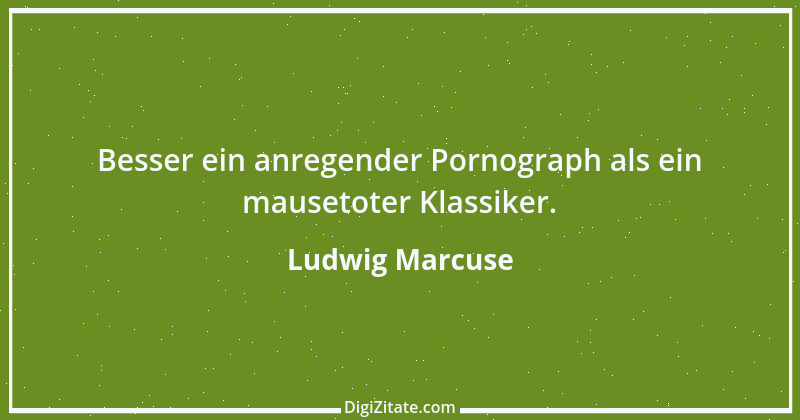 Zitat von Ludwig Marcuse 36