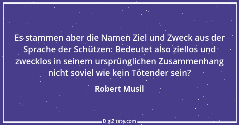 Zitat von Robert Musil 86