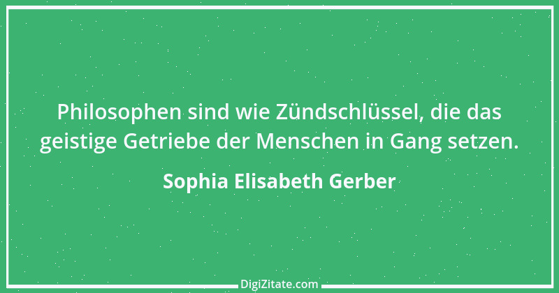 Zitat von Sophia Elisabeth Gerber 61