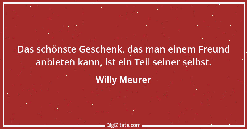 Zitat von Willy Meurer 913