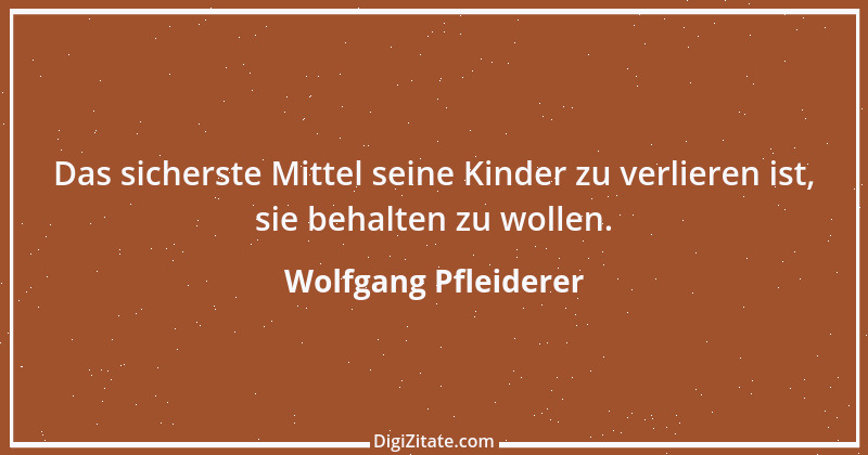 Zitat von Wolfgang Pfleiderer 27