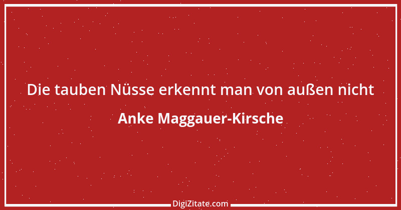 Zitat von Anke Maggauer-Kirsche 910