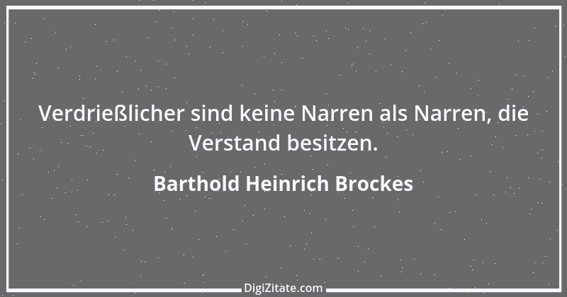 Zitat von Barthold Heinrich Brockes 3