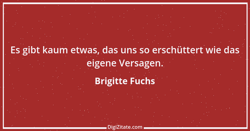 Zitat von Brigitte Fuchs 303