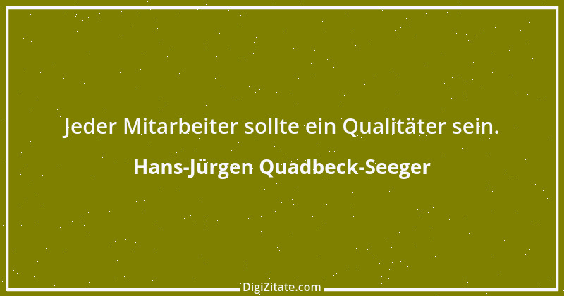 Zitat von Hans-Jürgen Quadbeck-Seeger 241