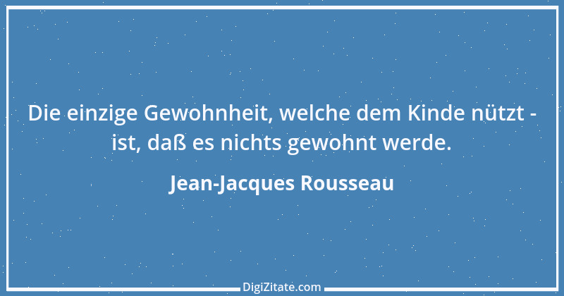 Zitat von Jean-Jacques Rousseau 200