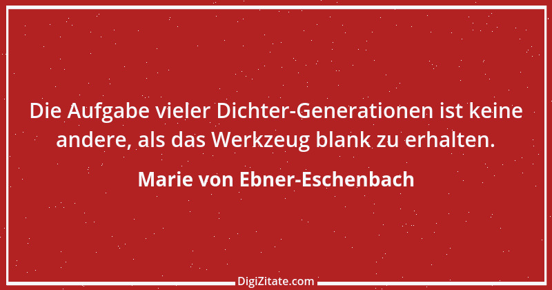 Zitat von Marie von Ebner-Eschenbach 581