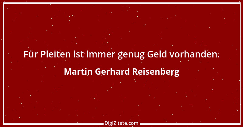 Zitat von Martin Gerhard Reisenberg 928