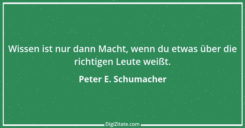 Zitat von Peter E. Schumacher 418