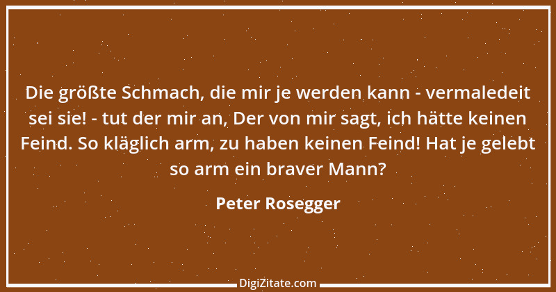 Zitat von Peter Rosegger 166