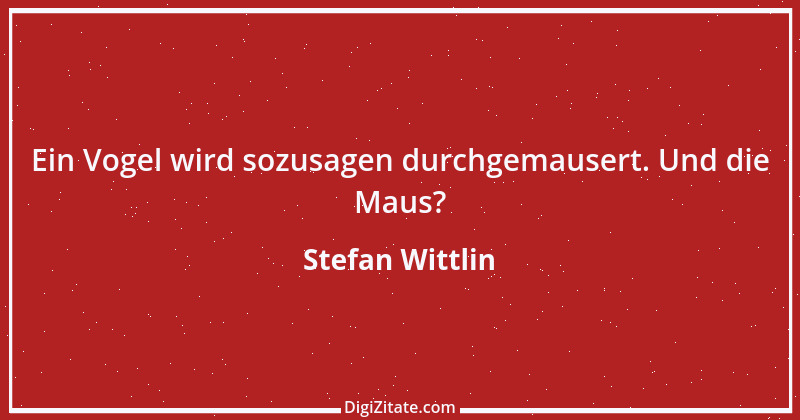 Zitat von Stefan Wittlin 322