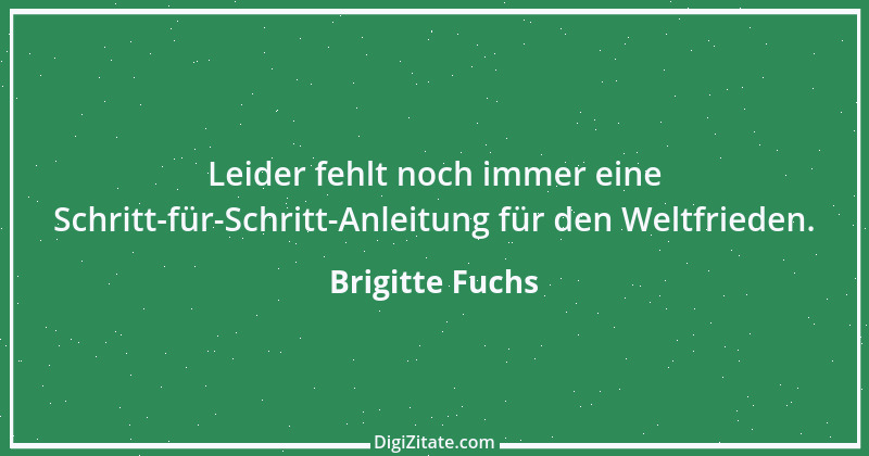 Zitat von Brigitte Fuchs 304