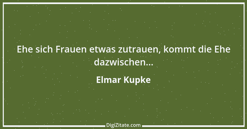 Zitat von Elmar Kupke 944