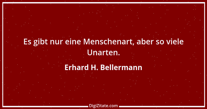 Zitat von Erhard H. Bellermann 128