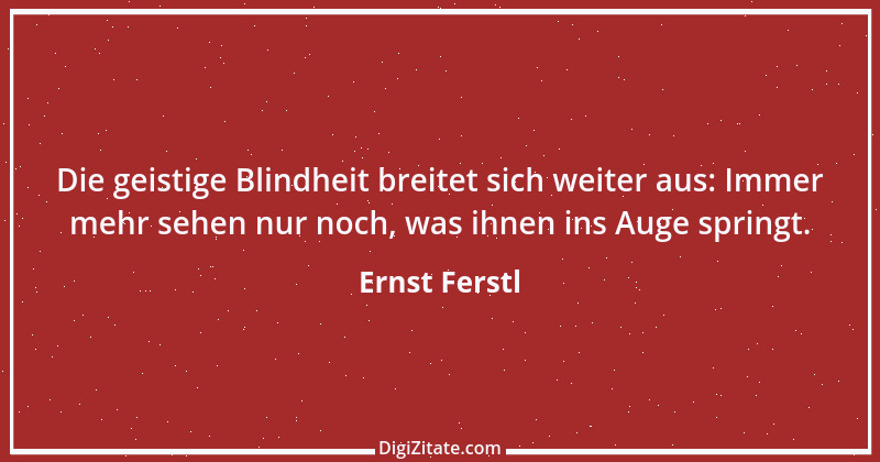 Zitat von Ernst Ferstl 55