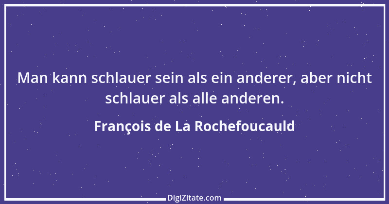 Zitat von François de La Rochefoucauld 527