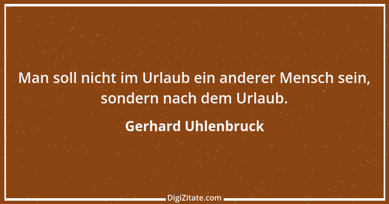 Zitat von Gerhard Uhlenbruck 434