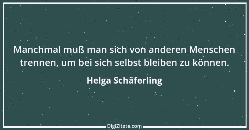 Zitat von Helga Schäferling 369